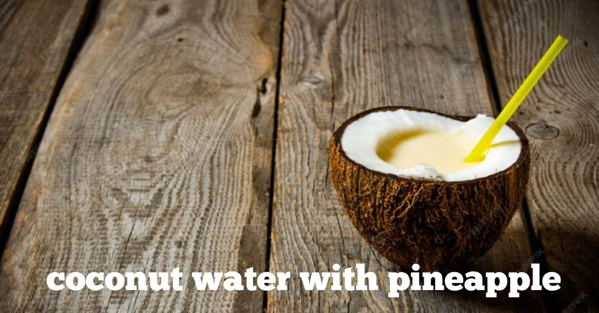 Coconut Water with Pineapple 