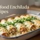 Seafood Enchilada Recipes