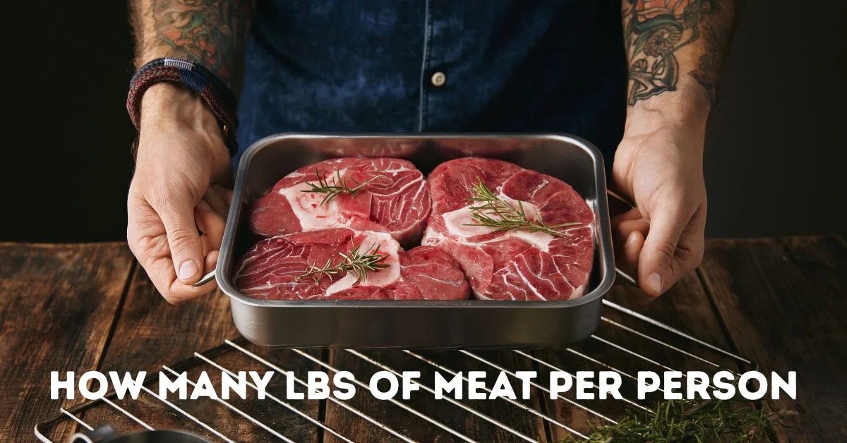 How Many Lbs of Meat Per Person