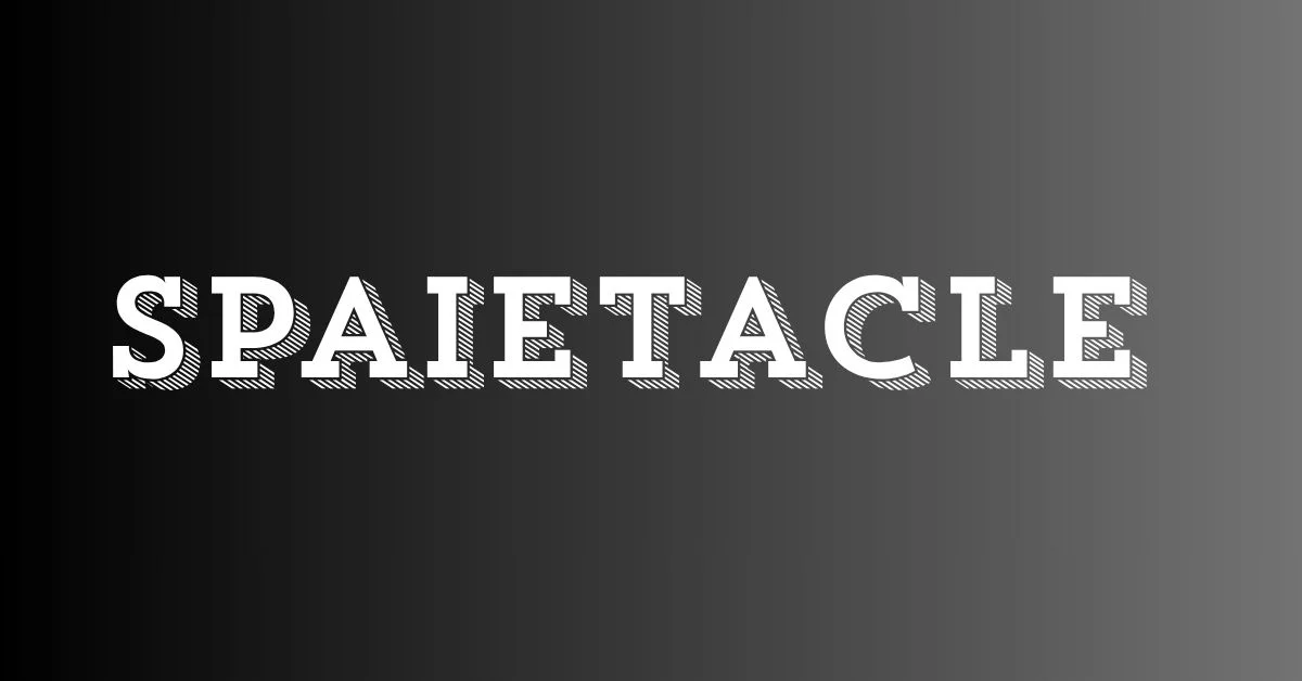 Spaietacle