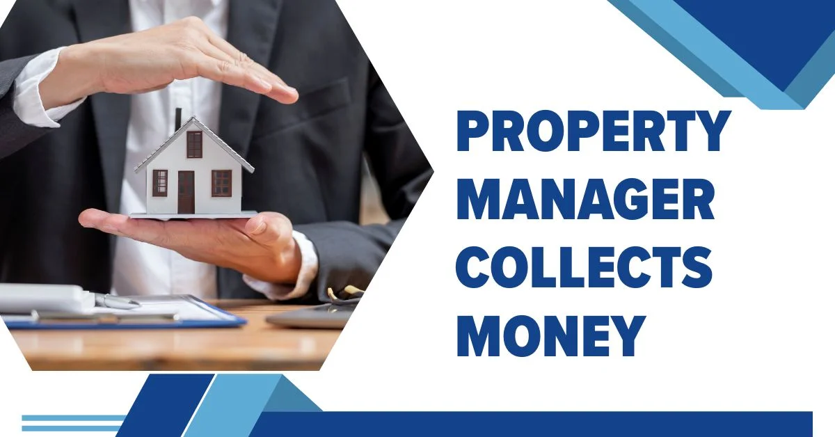 roperty Manager Collects Money